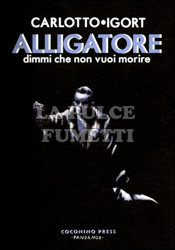 ALLIGATORE - DIMMI CHE NON VUOI MORIRE - COVER ALLIGATORE